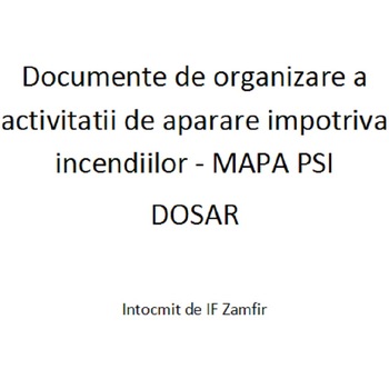 Documente de organizare a activitatii de aparare impotriva incendiilor Dosar situatii de urgenta Documente de organizare a activitatii de aparare impotriva incendiilor Dosar situatii de urgenta