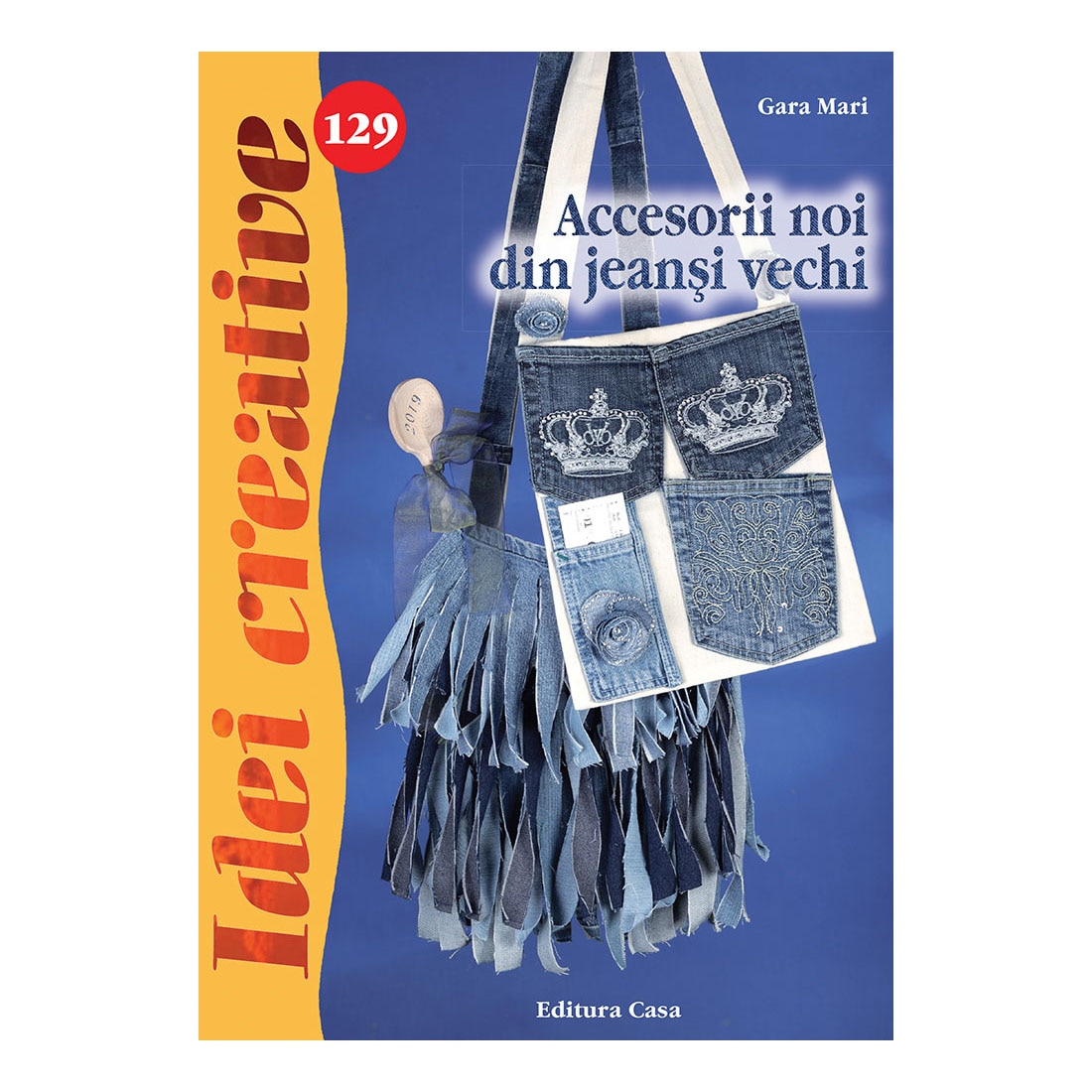 Accesorii noi din jeansi vechi - Idei creative nr. 129, Gara Mari