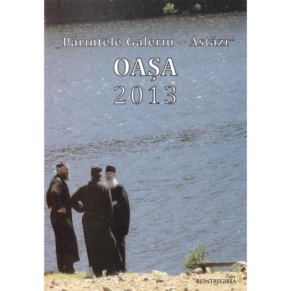Parintele Galeriu - Astazi. Oasa 2013 - Andrei Dirlau