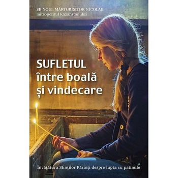 Sufletul intre boala si vindecare - Sfantul Nicolae, Noul Marturisitor Sufletul intre boala si vindecare - Sfantul Nicolae, Noul Marturisitor