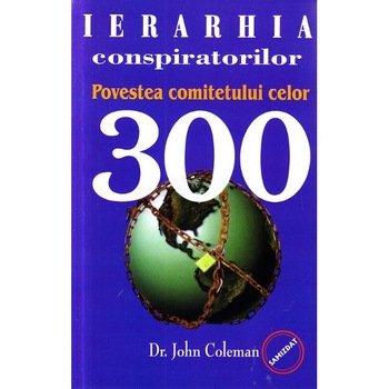 Ierarhia conspiratorilor- -John Colemam Ierarhia conspiratorilor- -John Colemam