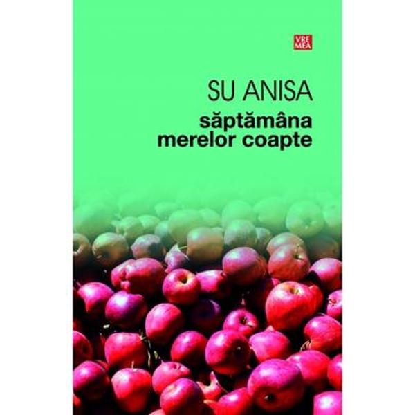 Saptamana merelor coapte - Alexandra Niculescu (Su Anisa)