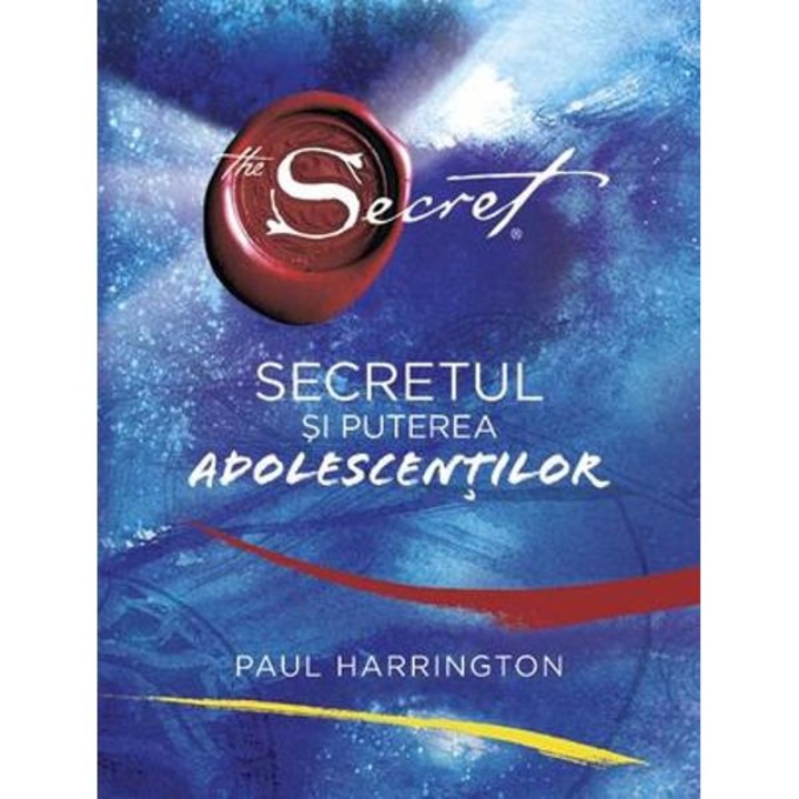 Secretul si puterea adolescentilor - Paul Harrington