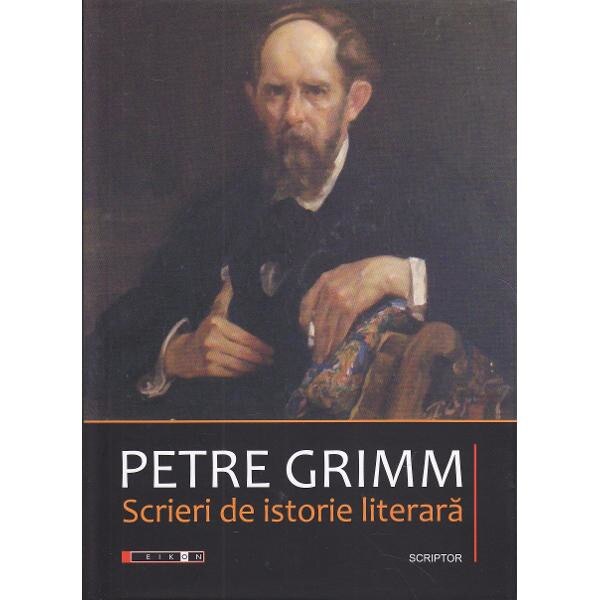 Petre Grimm. Scrieri de istorie literara