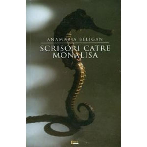 Scrisori catre Monalisa - Anamaria Beligan