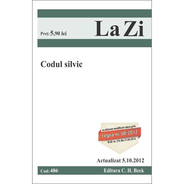 Codul silvic. Cod 486. Actualizat la 05.10.2012