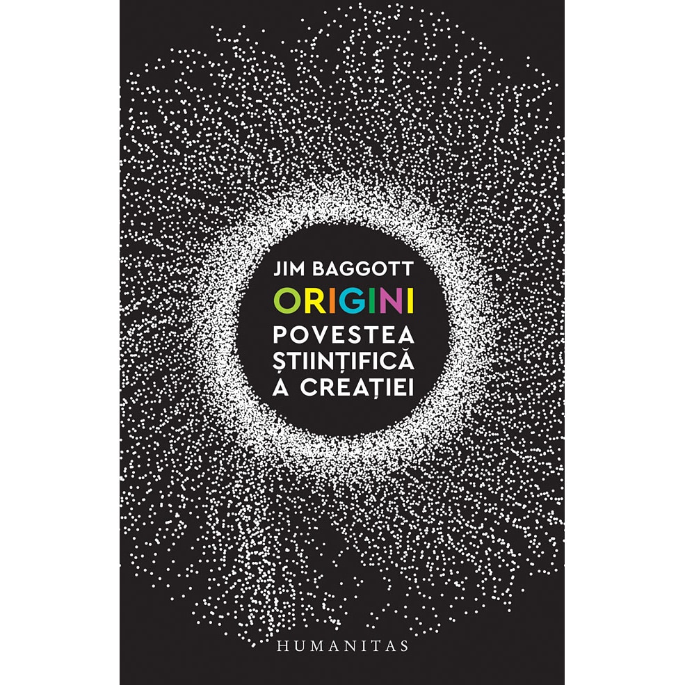 Origini: Povestea Stiintifica A Creatiei - Jim Baggott