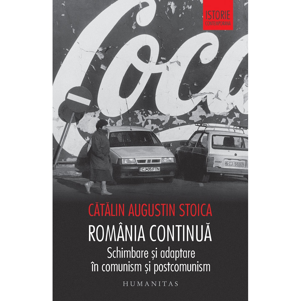 Romania Continua: Schimbare Si Adaptare In Comunism Si Postcomunism - Catalin Augustin Stoica