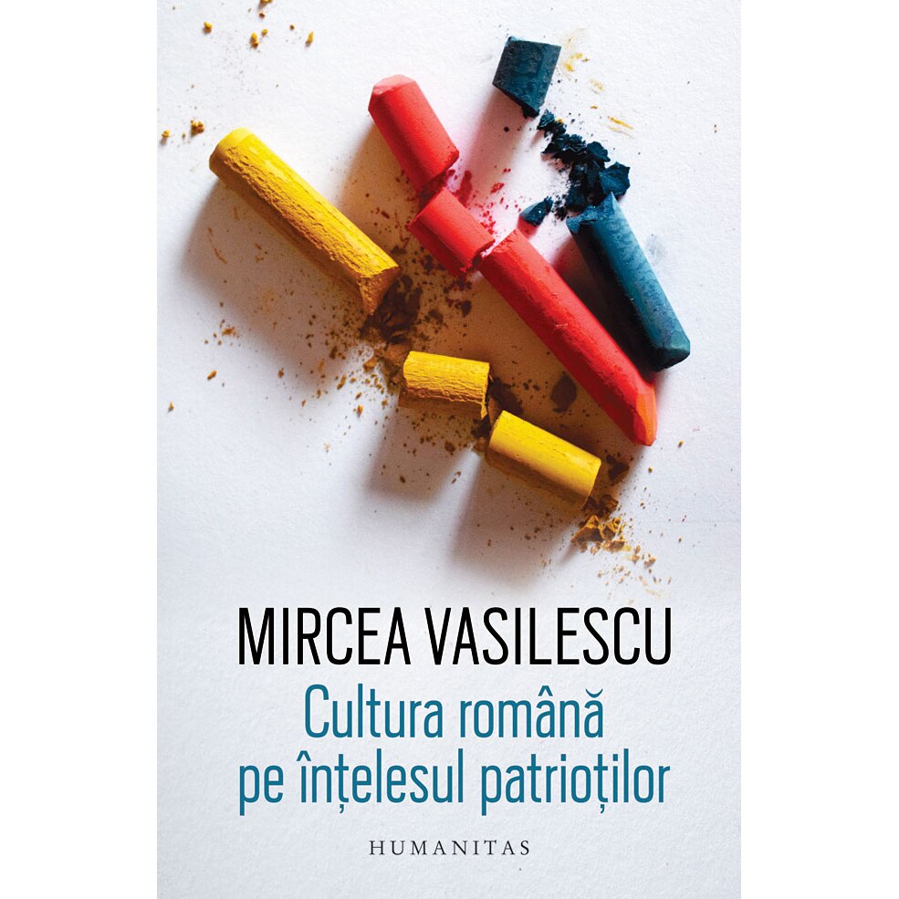 Cultura Romana Pe Intelesul Patriotilor - Mircea Vasilescu
