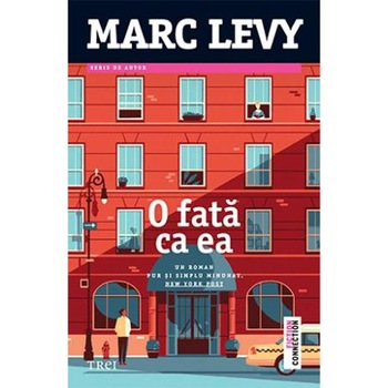 O Fata Ca Ea, Marc Levy O Fata Ca Ea, Marc Levy