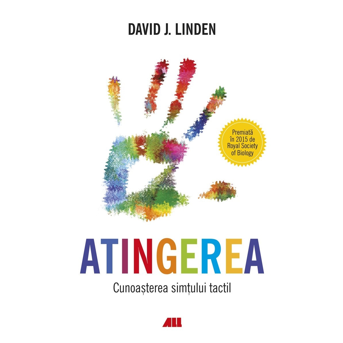 Atingerea. Cunoasterea simtului tactil - David J. Linden