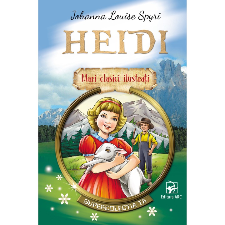 Heidi, Johanna Louise Spyri. Mari clasici ilustrati
