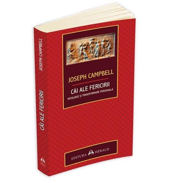 Cai ale Fericirii - Joseph Campbell