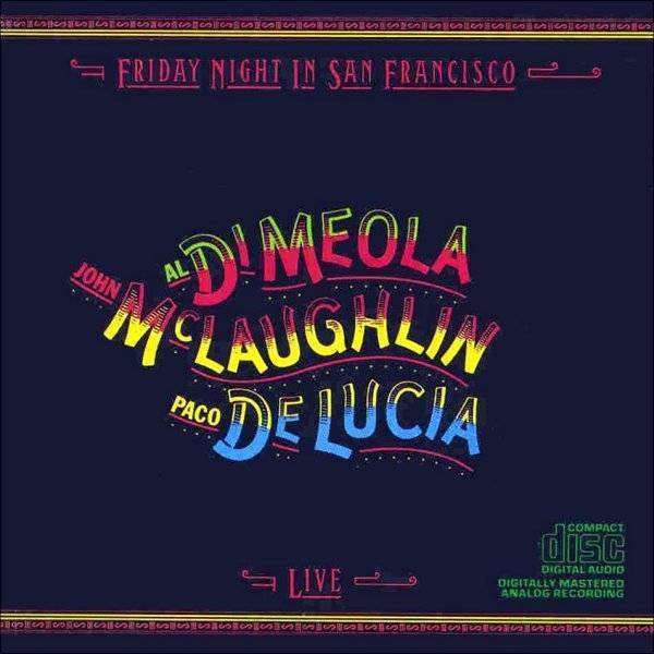 Al di Meola, John McLaughlin, Paco de Lucia - Friday Night in San Francisco (CD)