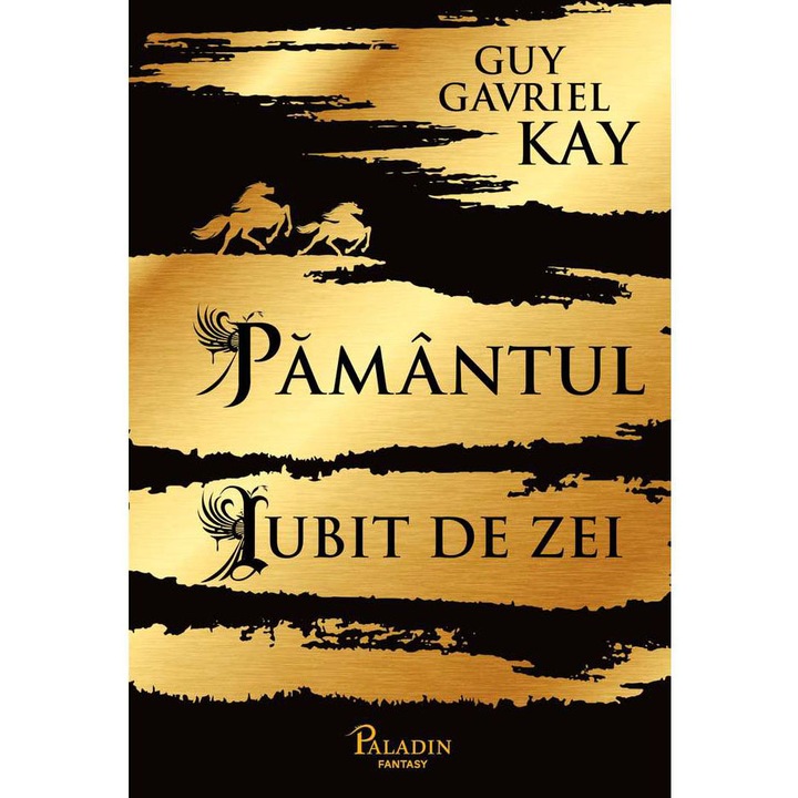 Pamantul Iubit De Zei, Guy Gavriel Kay
