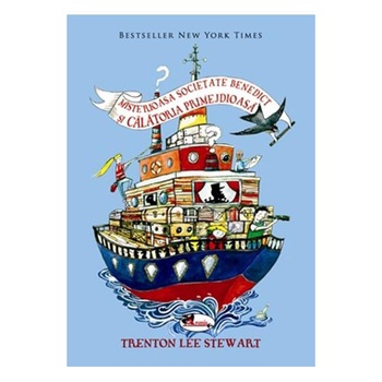 Misterioasa Societate Benedict si Calatoria Primejdioasa, VOL 2, Trenton lee Stewart Misterioasa Societate Benedict si Calatoria Primejdioasa, VOL 2, Trenton lee Stewart