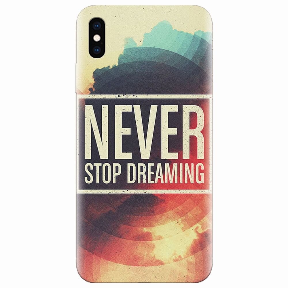 Husa silicon pentru Apple Iphone XS, Never Stop Dreaming