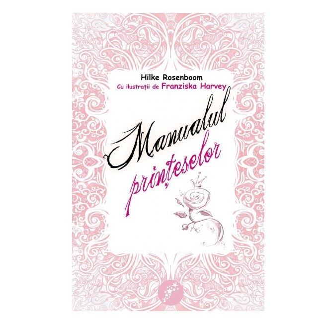 Manualul printeselor Ed.1 - Hilke Rosenboom