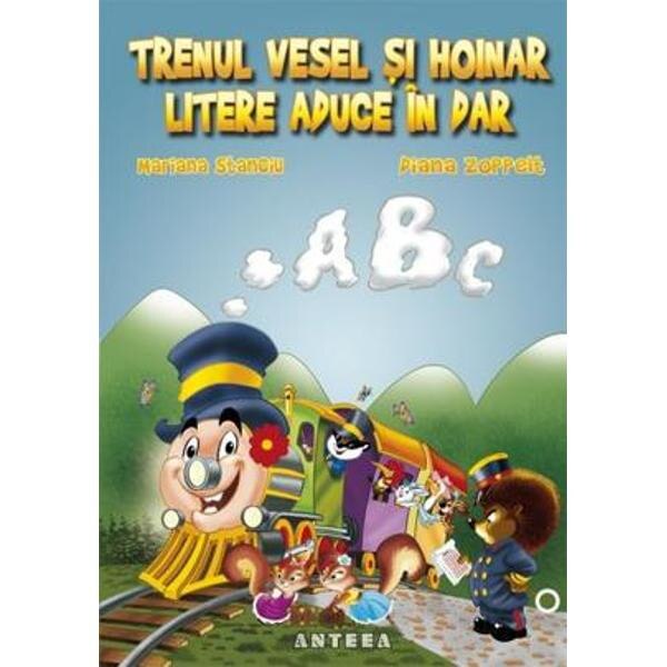 Trenul vesel si hoinar litere aduce in dar - Mariana Stanciu, Diana Zoppelt