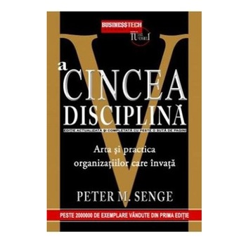 A cincea disciplina - Peter M. Senge A cincea disciplina - Peter M. Senge