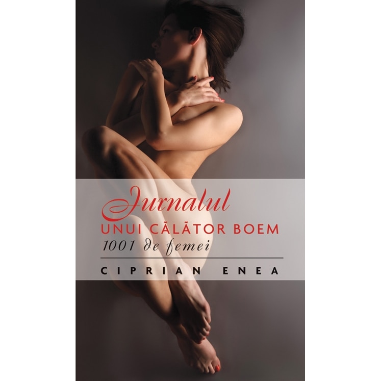 Jurnalul unui calator boem. 1001 de femei (Ed. de buzunar) - Ciprian Enea