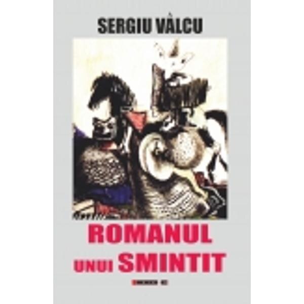 Romanul unui smintit - Sergiu Valcu