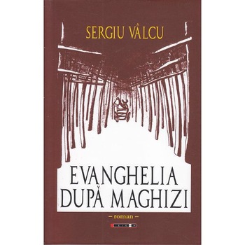 Evenghelia dupa Maghizi - Sergiu Valcu Evenghelia dupa Maghizi - Sergiu Valcu