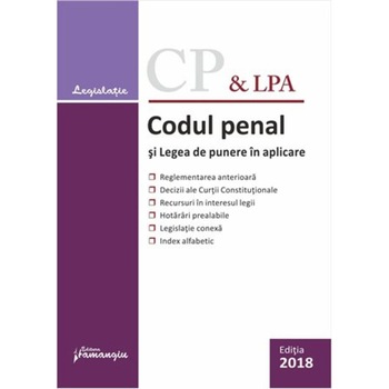 Codul penal si Legea de punere in aplicare - editie actualizata la 27 septembrie 2018 Codul penal si Legea de punere in aplicare - editie actualizata la 27 septembrie 2018