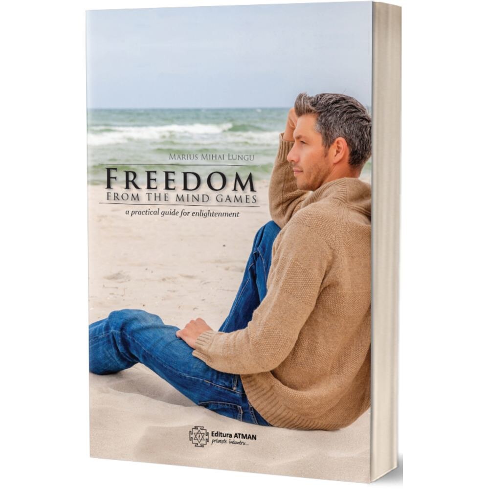 Freedom from the mind games a practical guide for enlightenment