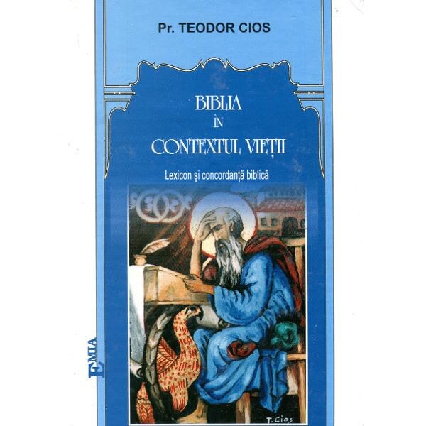 Biblia In Contextul Vietii - Pr. Teodor Cios