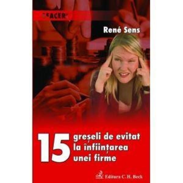 15 Greseli De Evitat La Infiintarea Unei Firme - Rene Sens