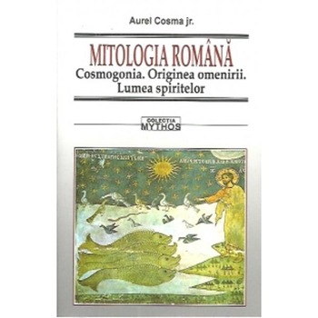 Mitologia Romana. Cosmogonia. Originea Omenirii. Lumea Spiritelor Mitologia Romana. Cosmogonia. Originea Omenirii. Lumea Spiritelor