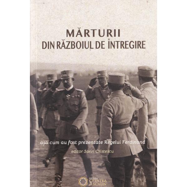 Marturii din razboiul de intregire - Sorin Cristescu