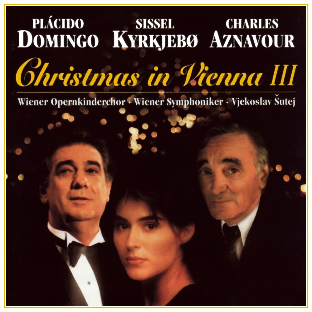 Placido Domingo, Sissel Kyrkjebo, Charles Aznavour, Vjekoslav Sutej, Wiener Opernkinderchor-Christmas In Vienna Iii-Mendelssohn Bartholdy, Garvarentz, Brodszky-CD