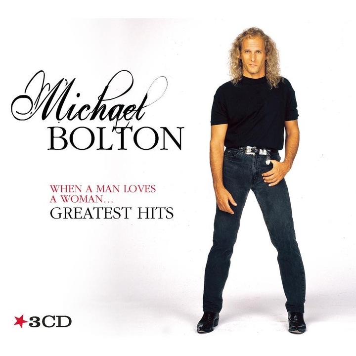 Michael Bolton-When A Man Loves A Woman .... Greatest Hits-3CD
