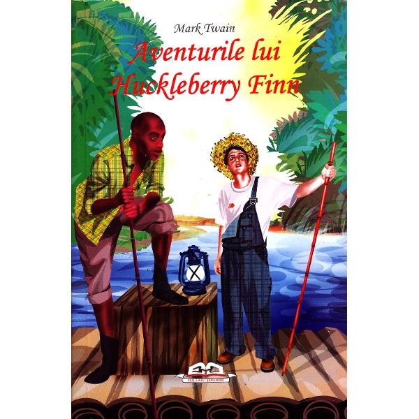 Aventurile lui Huckleberry Finn - Mark Twain