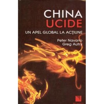 China ucide - Peter Navarro , Greg Autry China ucide - Peter Navarro , Greg Autry