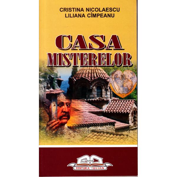 Casa misterelor - Cristina Nicolaescu , Liliana Cimpeanu