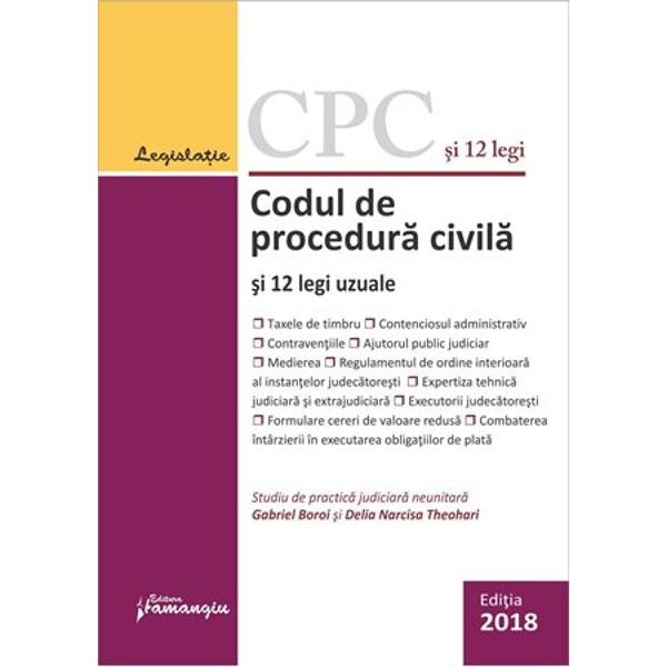Codul de procedura civila si 12 legi uzuale Ed.2018