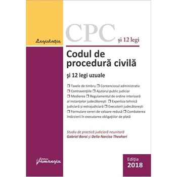 Codul de procedura civila si 12 legi uzuale Ed.2018 Codul de procedura civila si 12 legi uzuale Ed.2018