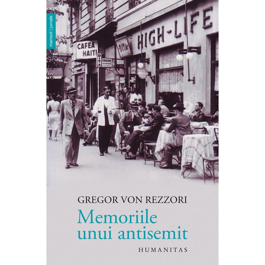 Memoriile Unui Antisemit - Gregor Von Rezzori