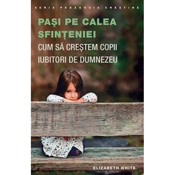 Pasi pe calea sfinteniei - Elizabeth white