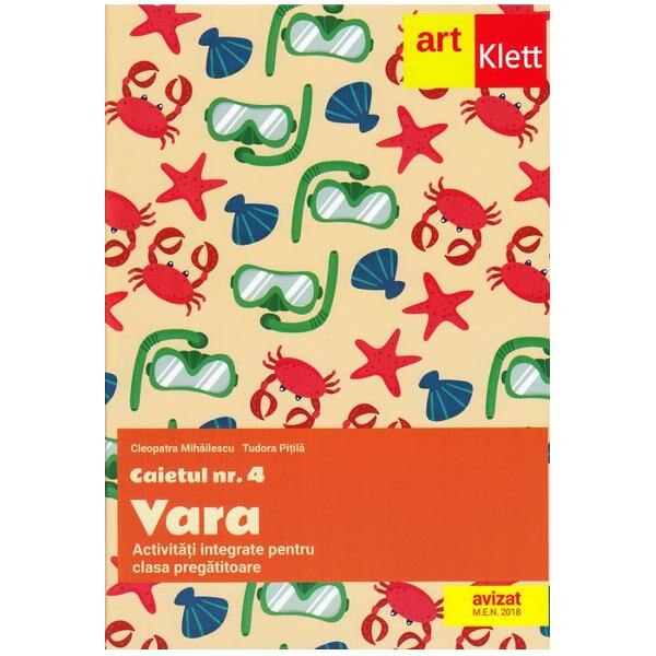 Caietul nr. 4 Vara. Activitati integrate pentru clasa pregatitoare - Cleopatra Mihailescu