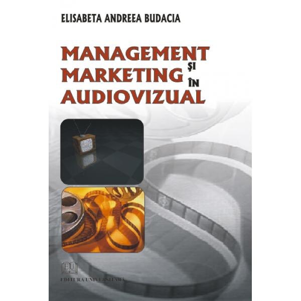 Management si marketing in audiovizual - Elisabeta Andreea Budacia