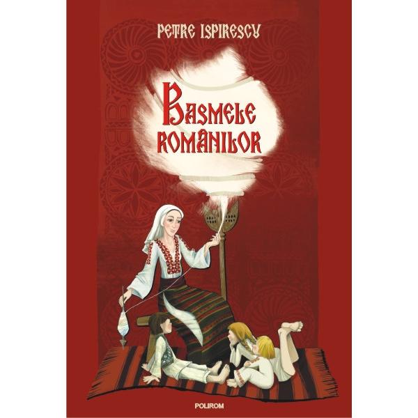 Basmele romanilor - Petre Ispirescu