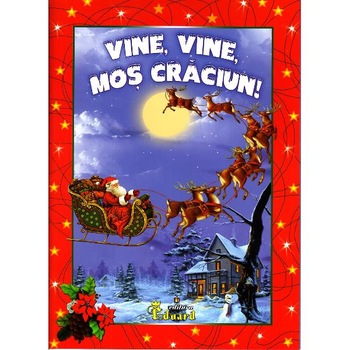 Vine, vine, Mos Craciun! Vine, vine, Mos Craciun!
