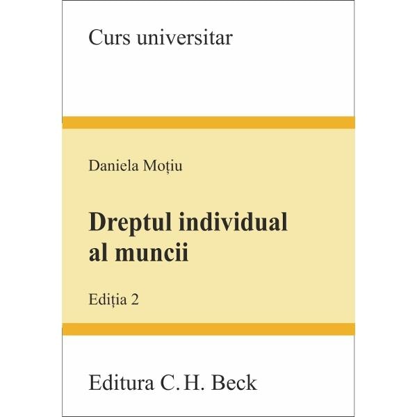 Dreptul individual al muncii. Editia 2 - Daniela Motiu