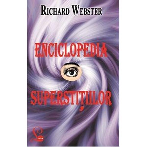 Enciclopedia superstitiilor - Richard Webster
