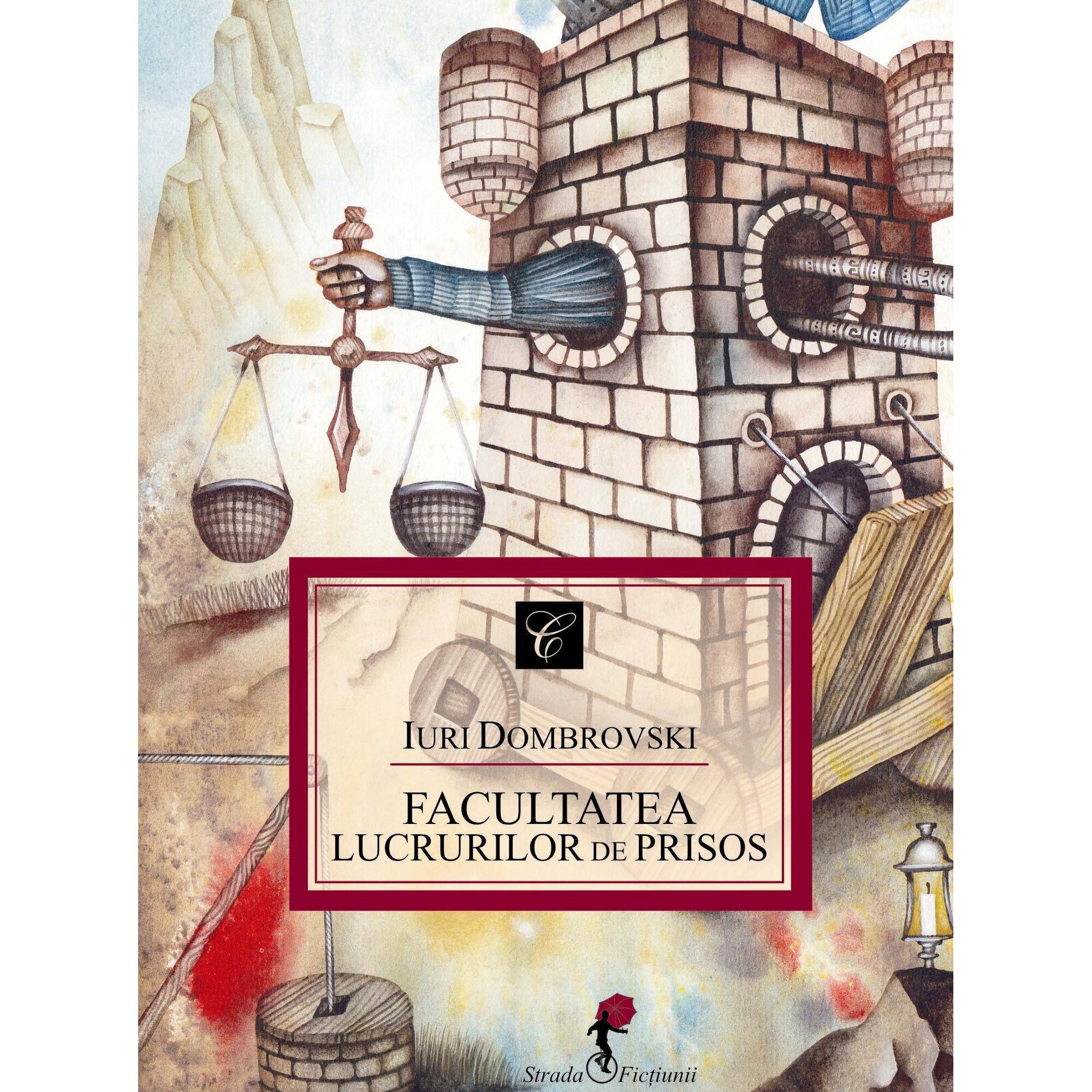 Facultatea lucrurilor de prisos - Iuri Dombrovski