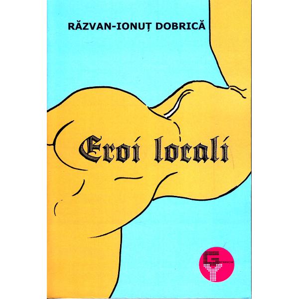 Eroi locali - Razvan Ionut Dobrica